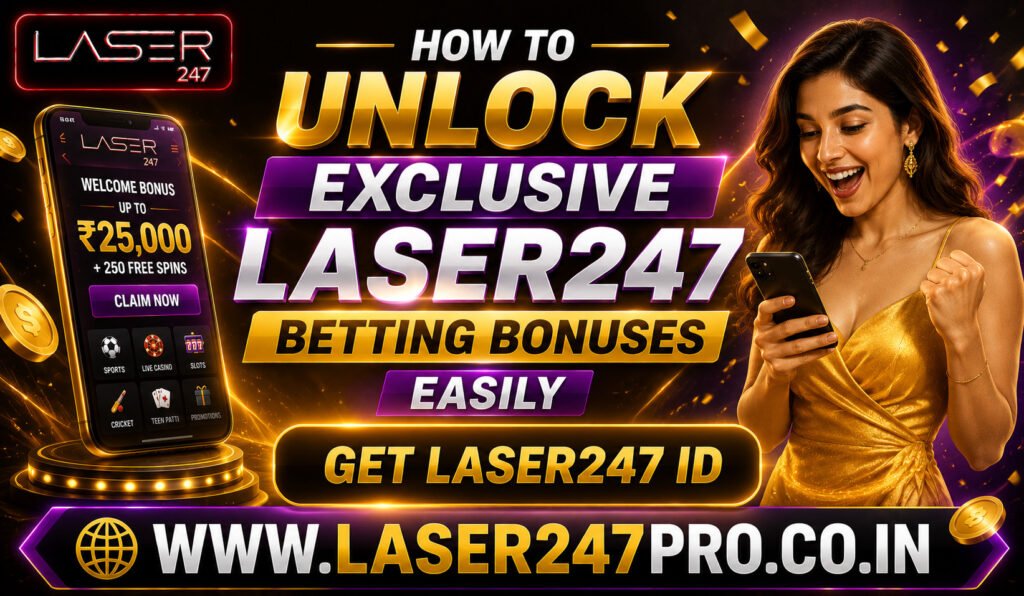 How to Unlock Exclusive Laser247 Betting Bonuses Easily