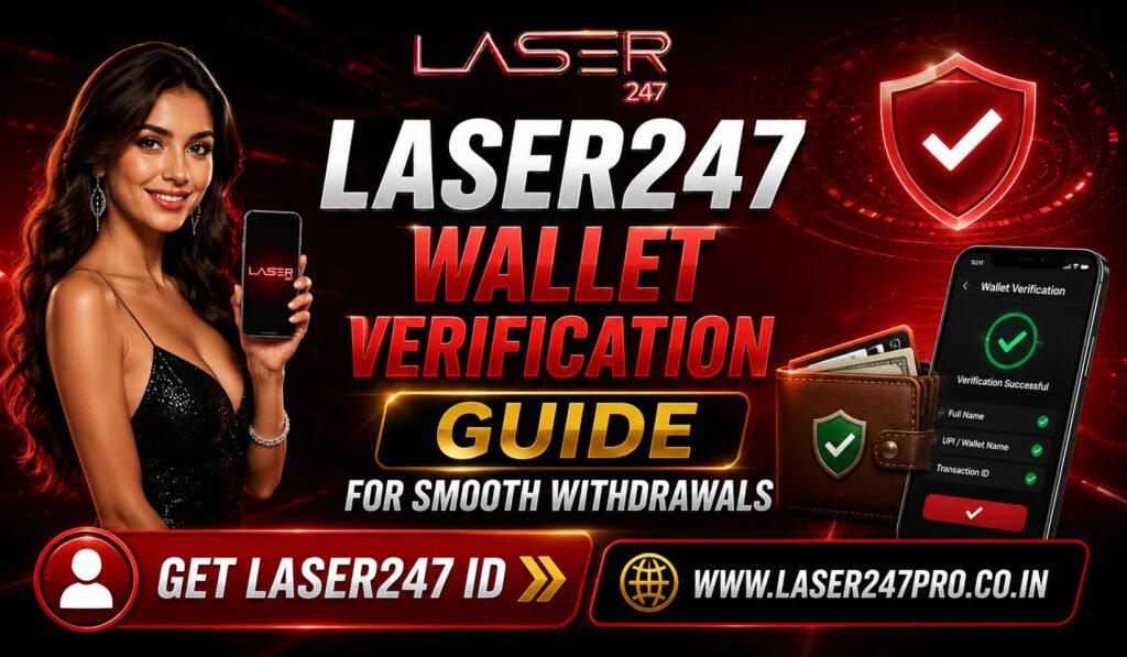 Laser247 Wallet Verification Guide for Smooth Withdrawals